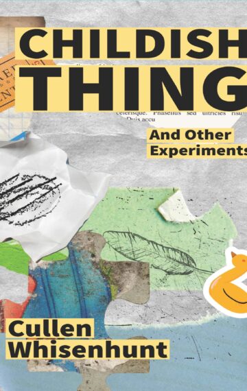 Childish Thing and Other Experiments